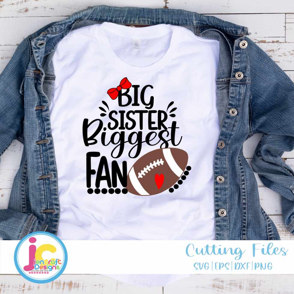 Football Svg | Big Sister Biggest Fan Football SVG DXF PNG EPS JenCraft Designs