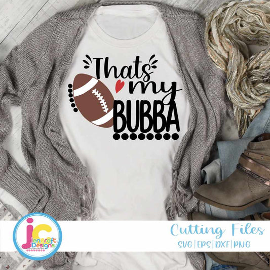 Football Svg | That's My Bubba Biggest Fan SVG DXF PNG EPS JenCraft Designs