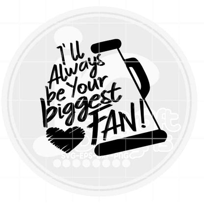 Cheer Svg | I'll Always Be Your Biggest Fan SVG DXF PNG EPS