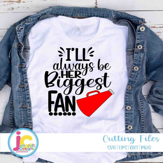 Cheer Svg, I'll Always Be Her Biggest Fan SVG  - JenCrft Designs