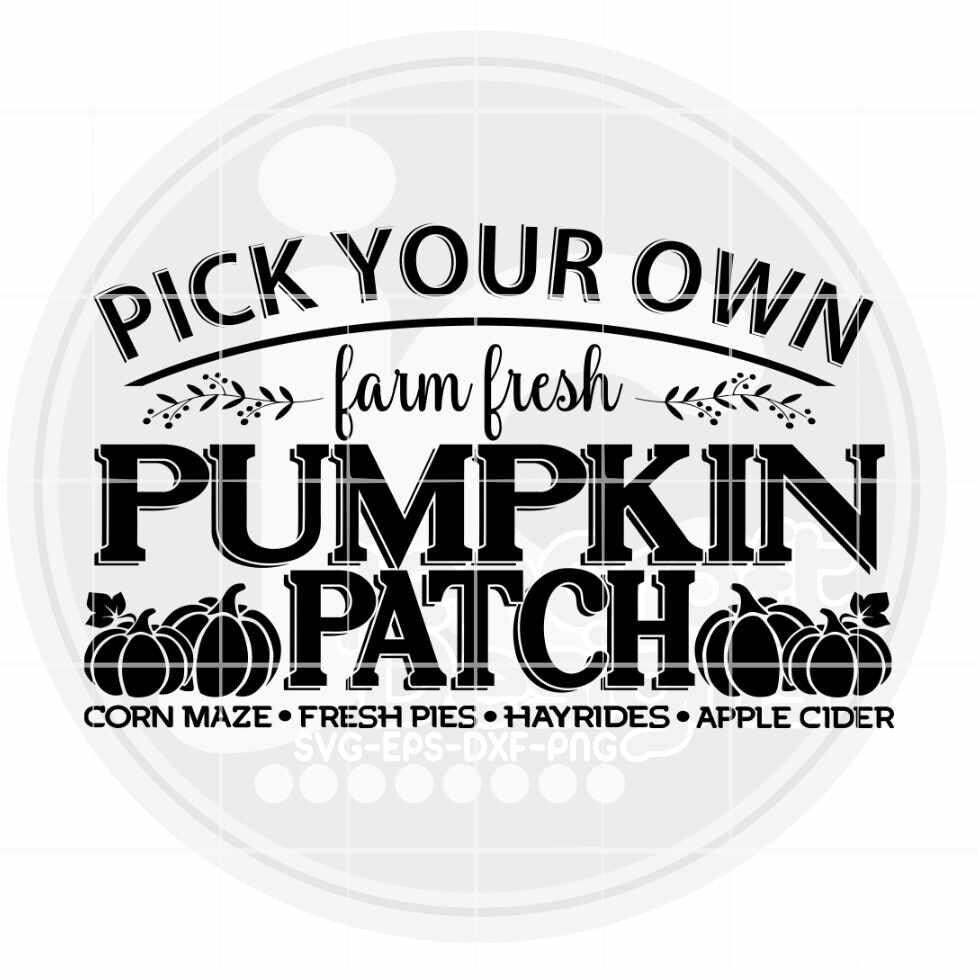 Fall Svg | Pumpkin Patch, Pick Your Own SVG EPD DXF PNG