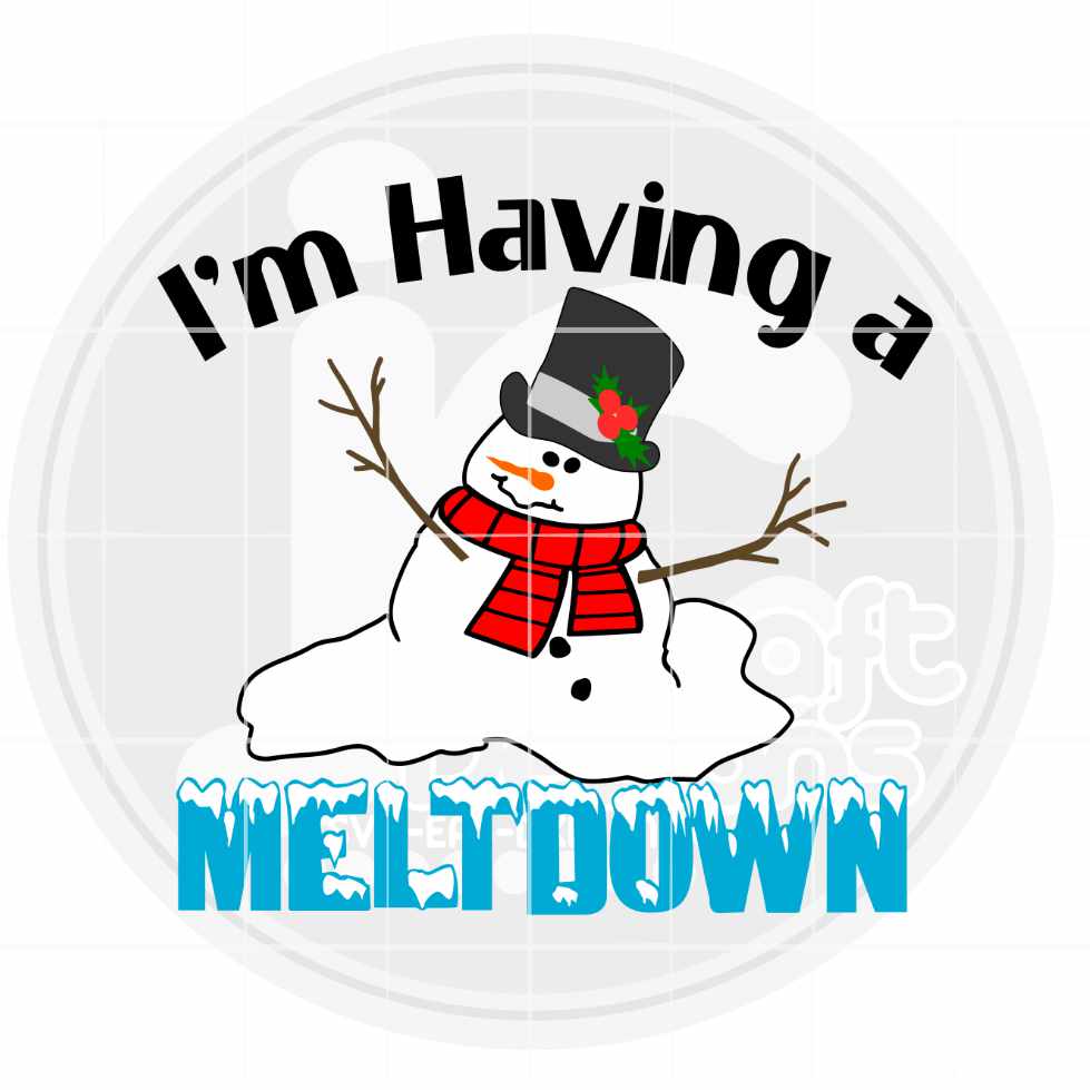 Snowman Svg | I'm Having A Meltdown SVG EPS DXF PNG