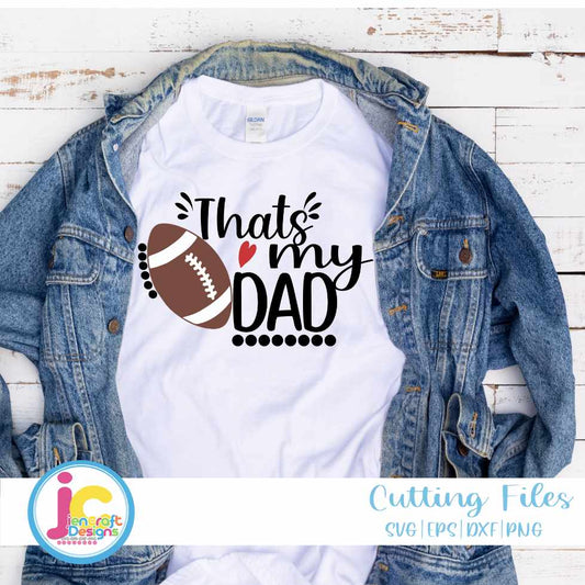 Football Svg | That's My Dad SVG DXF PNG EPS