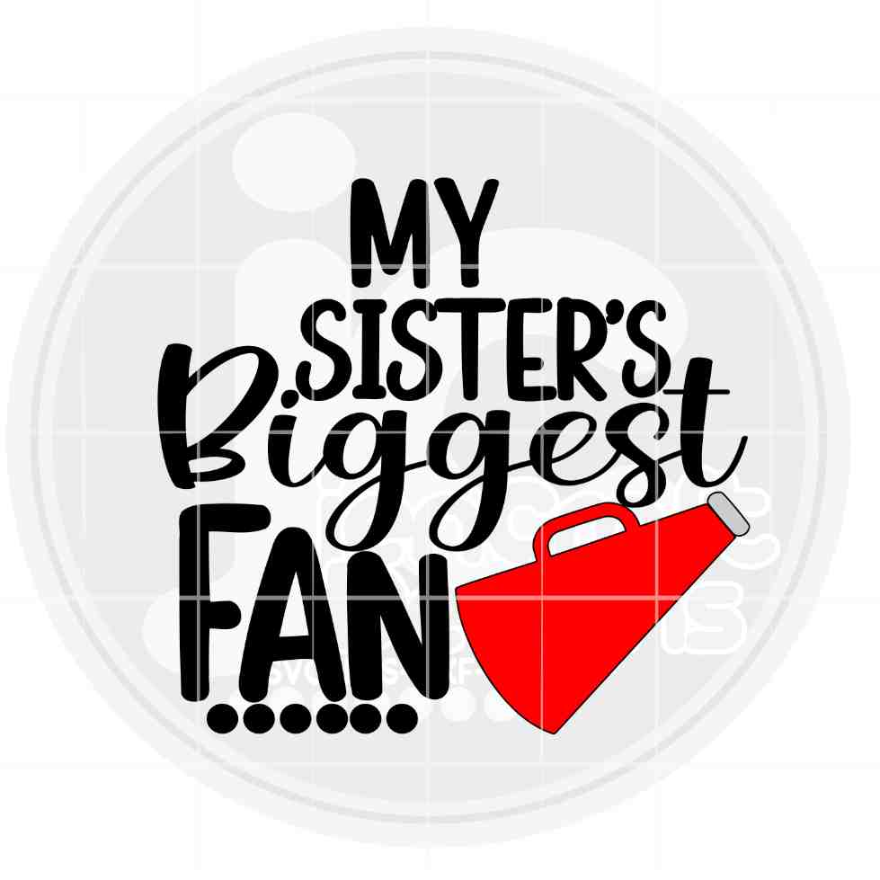Cheer Svg | My Sisters Biggest Fan SVG DXF PNG EPS
