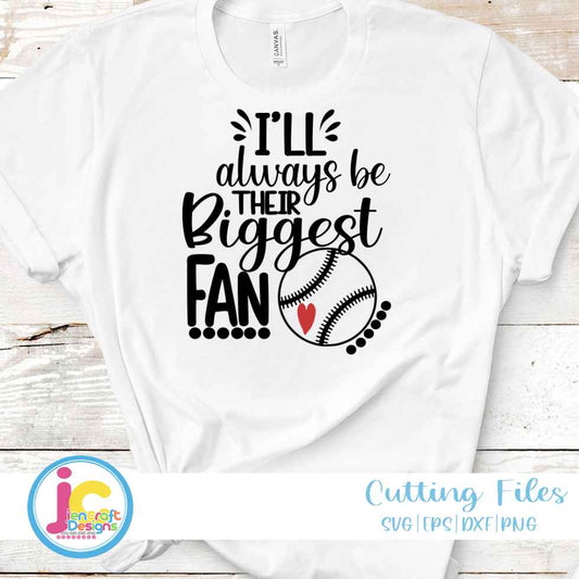 Baseball Svg | I'll Always Be Their Biggest Fan SVG DXF PNG EPS JenCraft Designs