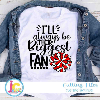 Cheer Svg, I'll Always Be Their Biggest Fan Cheer SVG  - JenCrft Designs