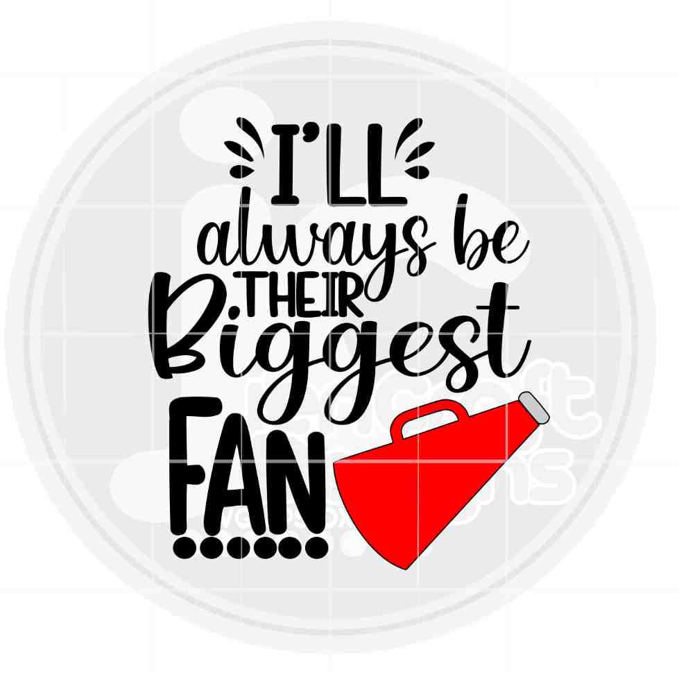 Cheer Svg | I'll Always Be Their Biggest Fan Cheer SVG DXF PNG EPS