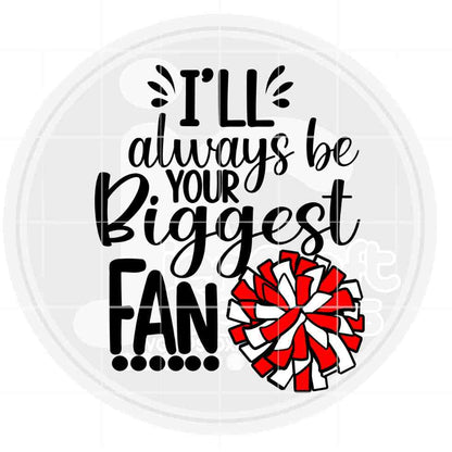 Cheer Svg | I'll Always Be Your Biggest Fan SVG DXF PNG EPS