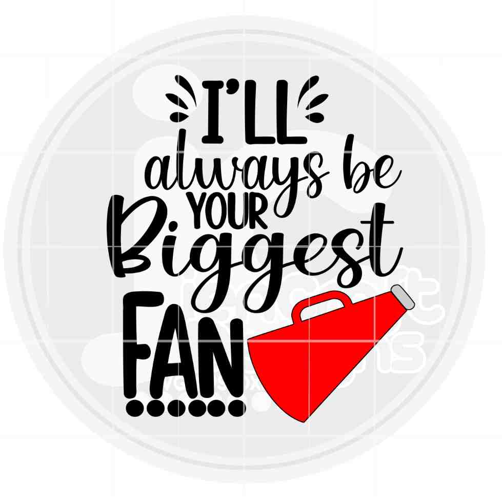 Cheer mom svg | I'll always be Your biggest fan SVG DXF PNG EPS