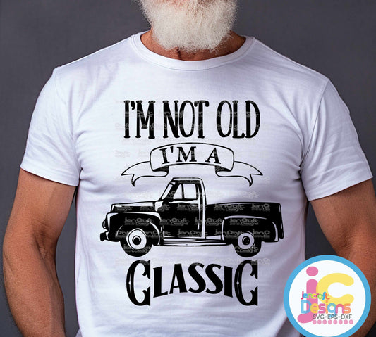 Funny Birthday Svg, I'm not old im a classic SVG DXF PNG EPS